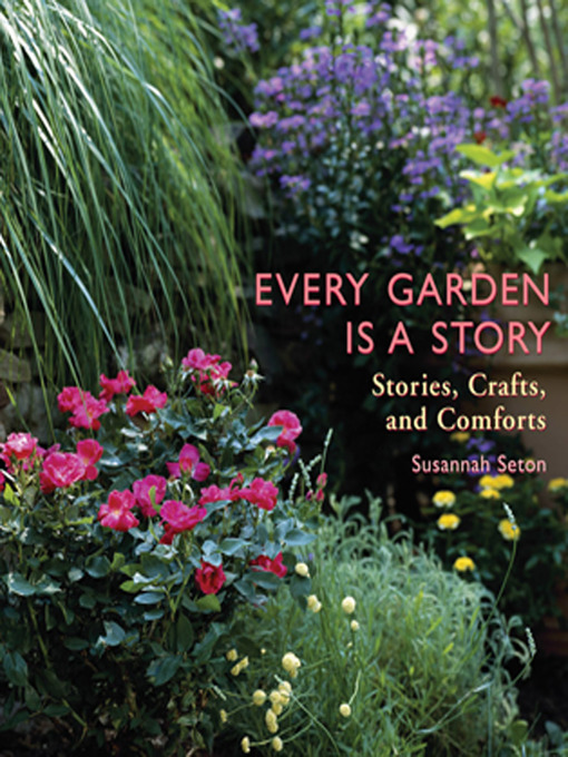 Title details for Every Garden Is a Story by Susannah Seton - Available